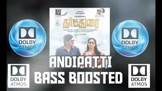 ANDIPATTI | BASS BOOSTED | DOLBY ATMOS| DHARMA DURAI MOVIE|