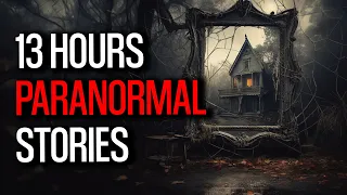 Unearthly Encounters Unveiled | 13 Hours of Spine Chilling Paranormal Mysteries