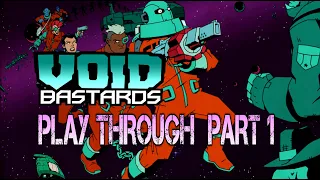 Void Bastards Play Through Part 1 ( No Commentary )