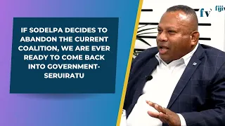 If SODELPA decides to abandon the current coalition, we are ready to come back into govt-Seruiratu