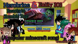 Herobrine & Entity 303 reacts to "Zombie Rap" (A popular minecraft song)