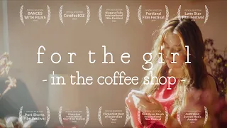 For the Girl in the Coffee Shop - Quirky Short Film
