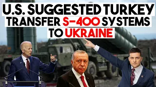 U.S. Suggested Turkey Transfer S-400 air defence to ukraine