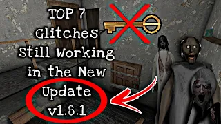 TOP 7 Glitches Still Working in Granny The New Update | Granny Version 1.8.1