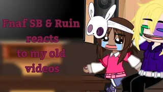 || FNaF SB & Ruin Reacts To My Old Videos || ft. Vanessa, Cassie, Gregory and Helpie/Freddie ||