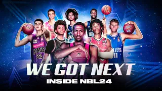 INSIDE NBL24: WE GOT NEXT (Episode 1)