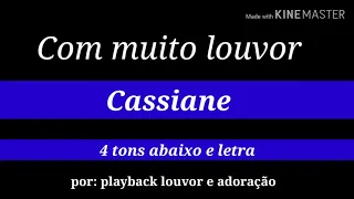 Cassiane || Com muito louvor - 4 tons abaixo playback com letra