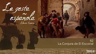 La gesta española - 62 - La conjura de El Escorial