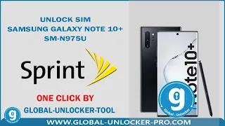 Unlock Sim Samsung Galaxy Note 10+ SM-N975U Sprint New Securty Patch 2023 By Global Unlocker Pro