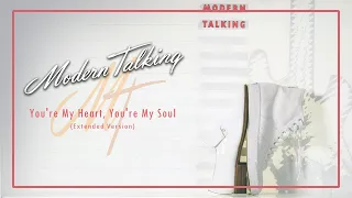 Modern Talking - You're My Heart, You're My Soul (Extended Version)