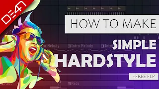 How To Make a Simple Hardstyle Track - FL Studio Tutorial (+FREE FLP)