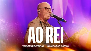 Ao Rei - Vineyard Piratininga, O Canto das Igrejas (Clipe Oficial)