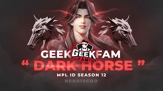 ANALISIS GEEK FAM "DARK HORSE" MPL S12