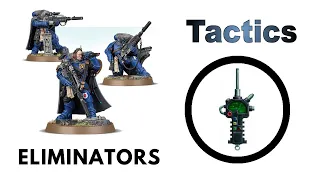 Eliminators: Rules, Review + Tactics - Space Marines Codex Strategy Guide