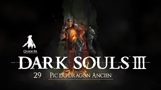 [ Dark Souls 3 / Guide Fr ] : 29 Pic du Dragon Ancien