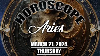 Aries (21 March--19 April): 21 March 2024; Thursday