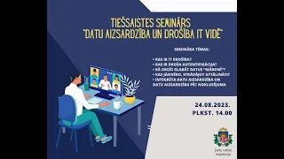 Tiešsaistes seminārā “Datu aizsardzība un drošība IT vidē”