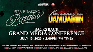 Back-To-Back Grand Media Conference | Pira-Pirasong Paraiso • Nag-aapoy na Damdamin