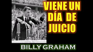 VIENE UN DIA DE JUICIO - Por Billy Graham