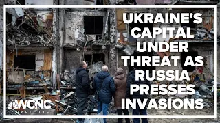 Ukraine's capital under threat as Russia presses invasion