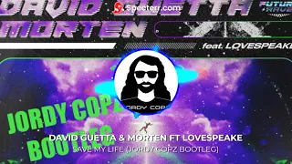 David Guetta & MORTEN ft Lovespeake - Save My Life (Jordy Copz Bootleg)