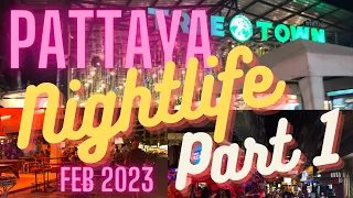 Pattaya Nightlife Pt 1   Jan 2023