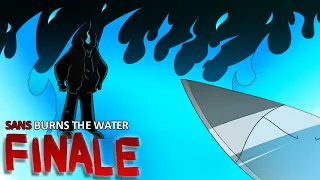 Sans Burns The Water FINALE