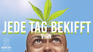 VzumN ► JEDE TAG BEKIFFT ◄