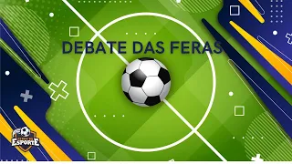 Debate das Feras - BandNews Goiânia/Feras do Esporte - 19/06/2024