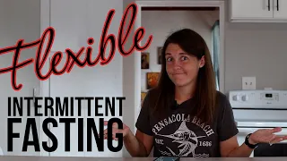 Flexible Intermittent Fasting For Weight Loss