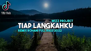 TIAP LANGKAHKU - DJ REMIX ROHANI TERBARU 2022 FULL BASS