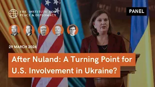 After Nuland: A Turning Point for U.S. Involvement in Ukraine?