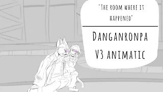 The room where it happened || Danganronpa V3 animatic