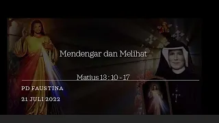 PD Faustina : Mendengar dan Melihat (Matius 13 : 10 - 17 )