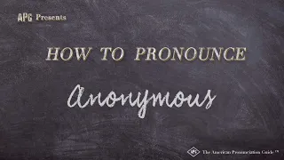 How to Pronounce Anonymous (Real Life Examples!)