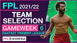 FPL TEAM SELECTION | GAMEWEEK 6 | FANTASY PREMIER LEAGUE 2021/22 (TIPS)