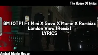 BM(OTP) Ft Mini X Sava X Marin X Rambizz - London View(remix)|(Lyrics)