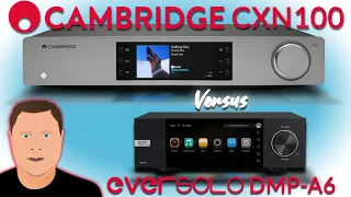 Cambridge Audio CXN100 Streamer Vs Eversolo DMP-A6 (and FiiO R9)