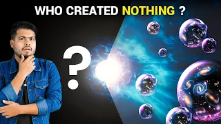 अगर ब्रह्माण्ड Nothing से बना है तो फिर Nothing को किसने बनाया था? Who Created Nothing?