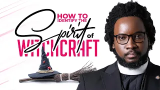 HOW TO IDENTIFY THE SPIRIT OF WITCHCRAFT by Dr. Sonnie Badu (Night Of Deliverance)