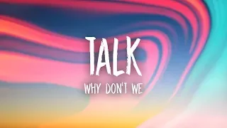 Why Don't We - Talk (Lyrics)