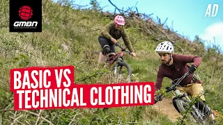 Basic Vs Technical MTB Clothing For Epic Rides | How Do You Choose What To Wear For Riding?