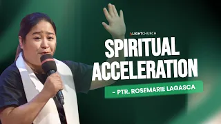 Spiritual Acceleration | Ptr Rosemarie Lagasca