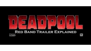Deadpool Red Band Trailer #1 Explained
