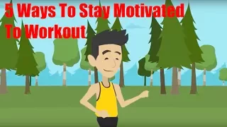 5 Ways to Stay Motivated to Workout