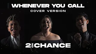 2ND CHANCE -  WHENEVER YOU CALL (COVER VERSION)