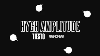 Tiesto - Wow (Hygh Amplitude Remix)