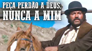 Peça Perdão a Deus, Nunca a Mim | Filme de Faroeste