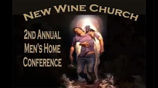 NEW WINE CHURCH'S 2nd MEN'S HOME CONFERENCE