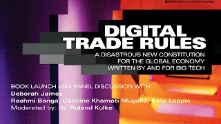 Webinar Digital Trade Rules with Deborah James, Rashmi Banga, Caroline Khamati Mugalla & Kate Lappin